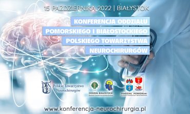 Konferencja Oddziału Pomorskiego i Białostockiego Polskiego Towarzystwa Neurochirurgów